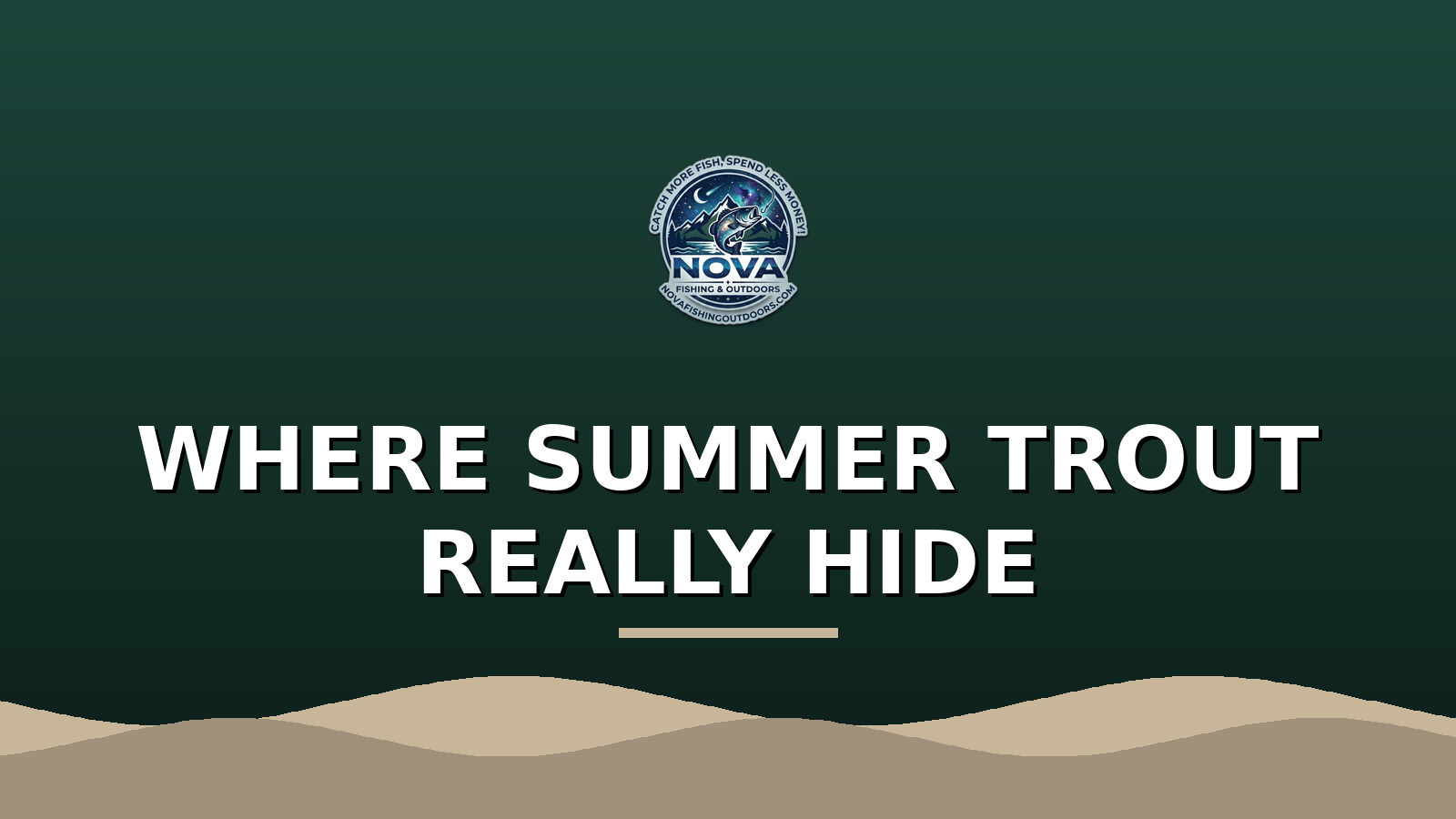 Beat the Heat: Finding July Trout in Cold-Water Refuges
