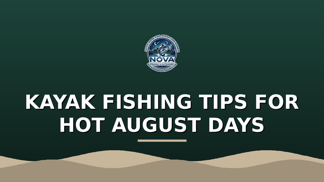 Kayak Fishing in August: Stay Cool, Stay Dry, Stay on the Fish